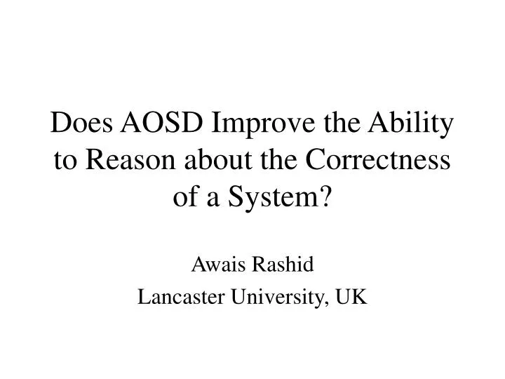 does aosd improve the ability to reason about the correctness of a system