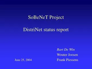SoBeNeT Project DistriNet status report