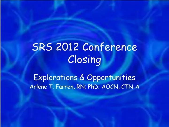srs 2012 conference closing