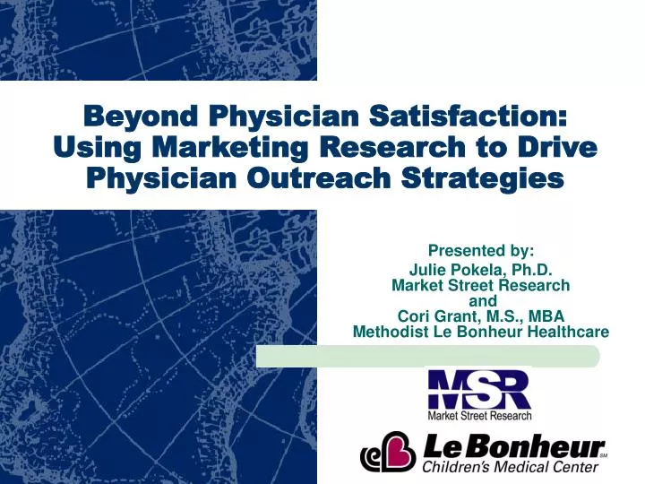 beyond physician satisfaction using marketing research to drive physician outreach strategies