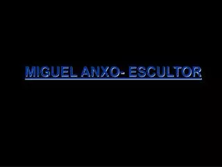 miguel anxo escultor