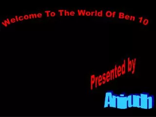 Welcome To The World Of Ben 10