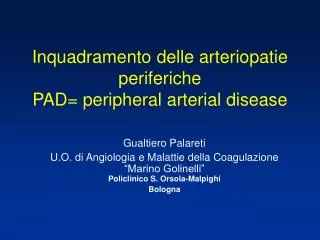 Inquadramento delle arteriopatie periferiche PAD= peripheral arterial disease