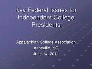 Key Federal Issues for Independent College Presidents