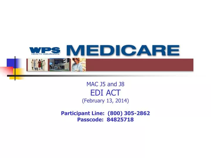 mac j5 and j8 edi act february 13 2014 participant line 800 305 2862 passcode 84825718