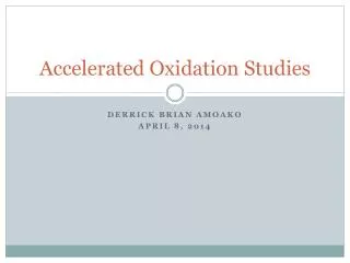 Accelerated Oxidation Studies
