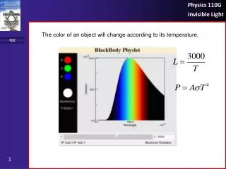 The color of an object will change according to its temperature.