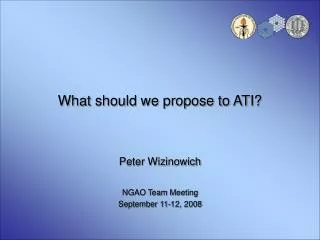 What should we propose to ATI?