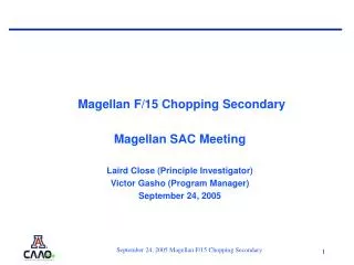 Magellan F/15 Chopping Secondary Magellan SAC Meeting Laird Close (Principle Investigator)
