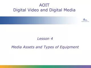 Lesson 4 Media Assets and Types of Equipment