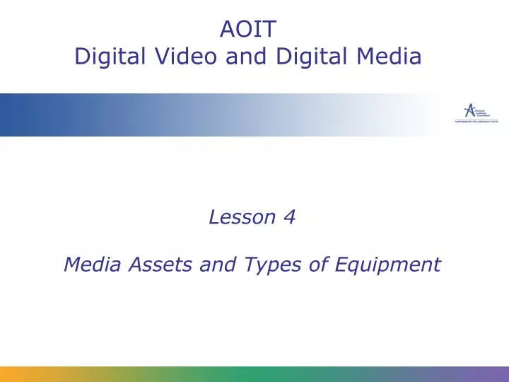lesson 4 media assets and types of equipment