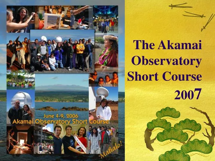 the akamai observatory short course 200 7