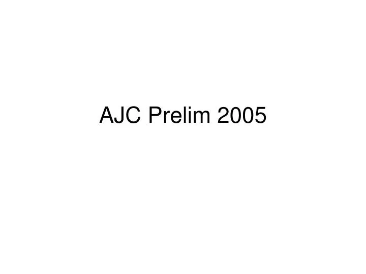 ajc prelim 2005