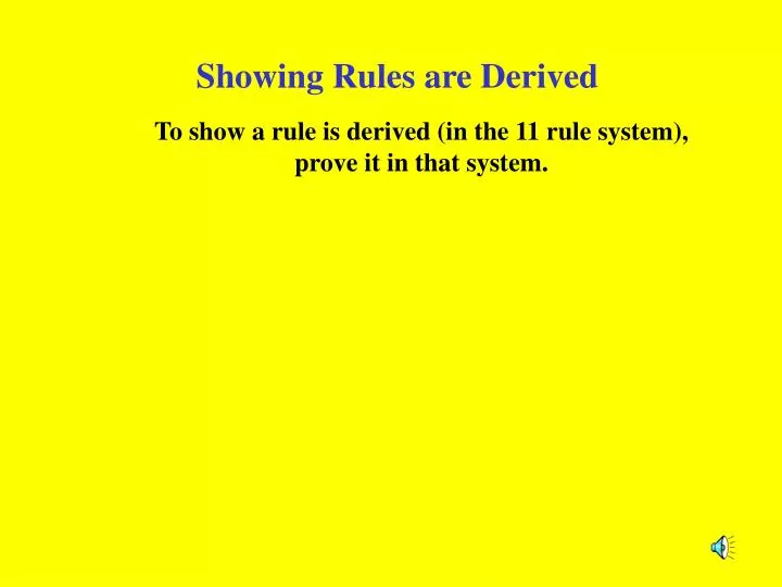 showing rules are derived