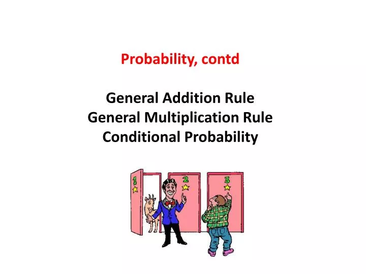 probability contd general addition rule general multiplication rule conditional probability