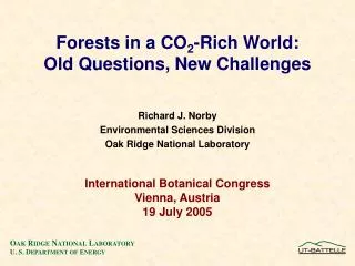 Richard J. Norby Environmental Sciences Division Oak Ridge National Laboratory
