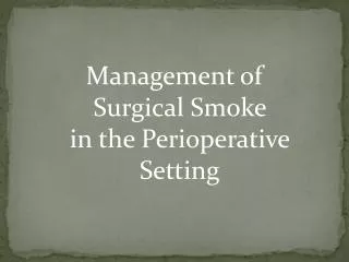 Management of Surgical Smoke in the Perioperative Setting