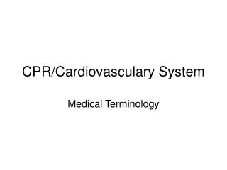 CPR/Cardiovasculary System