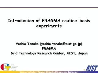 Introduction of PRAGMA routine-basis experiments