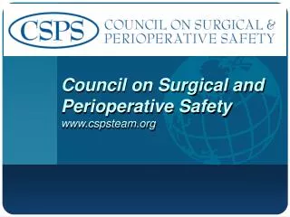 Council on Surgical and Perioperative Safety cspsteam