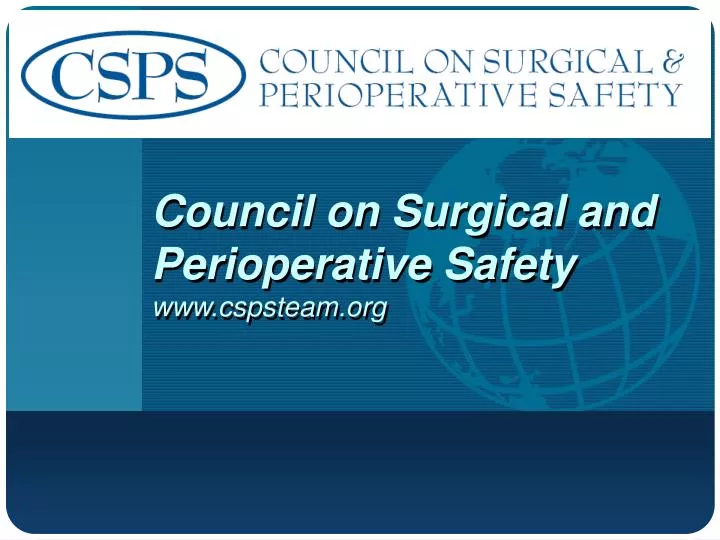 council on surgical and perioperative safety www cspsteam org