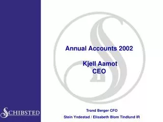 Annual Accounts 2002 Kjell Aamot CEO