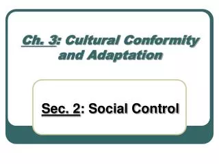 Ch. 3 : Cultural Conformity and Adaptation