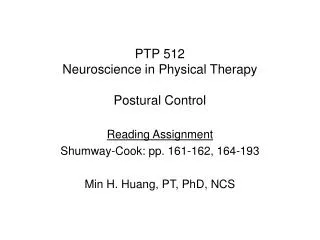 PTP 512 Neuroscience in Physical Therapy Postural Control