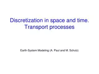 Discretization in space and time. Transport processes
