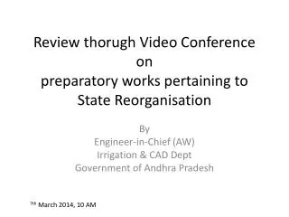 Review thorugh Video Conference on preparatory works pertaining to State Reorganisation