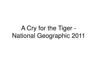 A Cry for the Tiger - National Geographic 2011