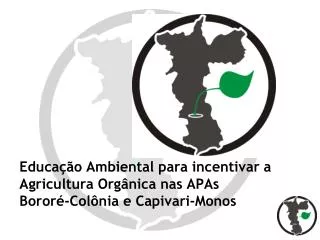 educa o ambiental para incentivar a agricultura org nica nas apas boror col nia e capivari monos