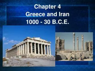 Chapter 4 Greece and Iran 1000 - 30 B.C.E.