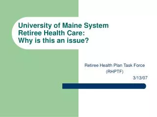 University of Maine System Retiree Health Care: Why is this an issue?
