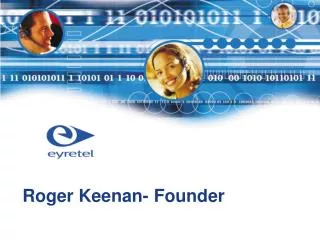 Roger Keenan- Founder