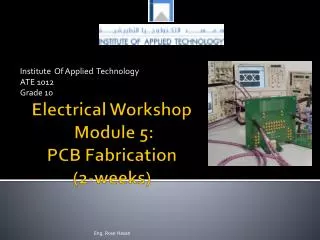 Electrical Workshop Module 5: PCB Fabrication (2- weeks)