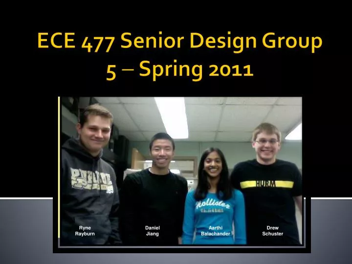 ece 477 senior design group 5 spring 2011