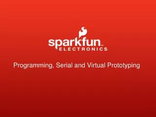 Programming, Serial and Virtual Prototyping