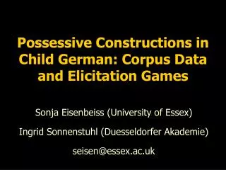Possessive Constructions in Child German: Corpus Data and Elicitation Games