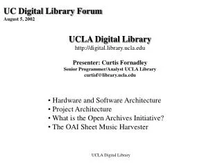 UC Digital Library Forum August 5, 2002 UCLA Digital Library digital.library.ucla