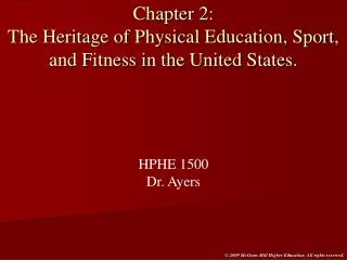 Chapter 2: The Heritage of Physical Education, Sport, and Fitness in the United States.
