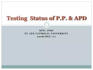 Testing Status of P.P. &amp; APD