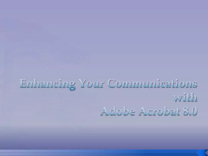 enhancing your communications with adobe acrobat 8 0