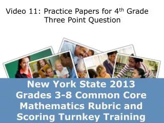 New York State 2013 Grades 3-8 Common Core Mathematics Rubric and Scoring Turnkey Training