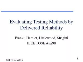 Evaluating Testing Methods by Delivered Reliability