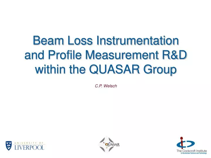 beam loss instrumentation and profile measurement r d within the quasar group