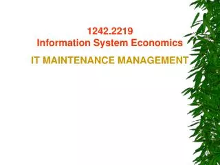 1242.2219 Information System Economic s IT MAINTENANCE MANAGEMENT