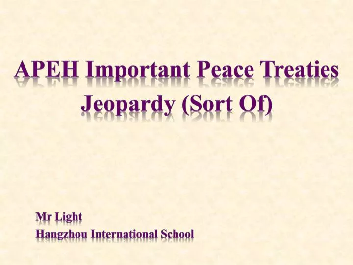 apeh important peace treaties jeopardy sort of