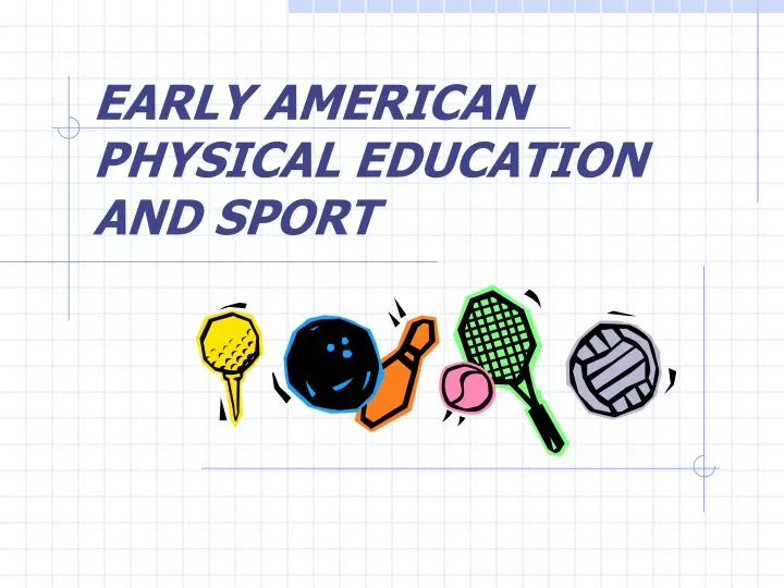 early american physical education and sport