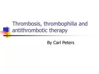 Thrombosis, thrombophilia and antithrombotic therapy